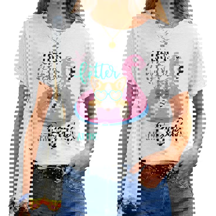 Life Is Better At The Beach Summer Vacation Corgi Women T-shirt Life Is Better At The Beach Summer Vacation Corgi Women T-shirt