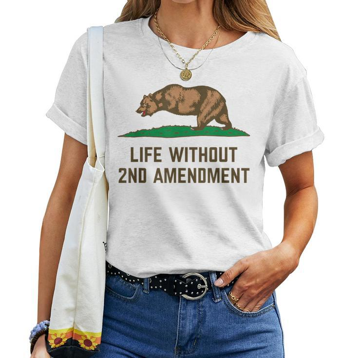 Life Without 2Nd Amendment Missing Bear Arms California Flag Women T-shirt