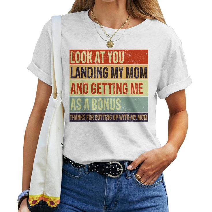 Look At You Landing My Mom Getting Me As A Bonus Retro Dad Women T-shirt