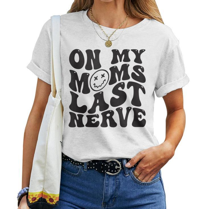 On My Moms Last Nerve For Kids Groovy  Women T-shirt Crewneck