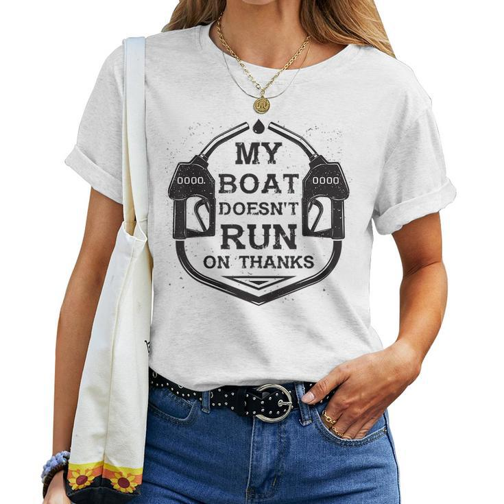 My Boat Doesnt Run On Thanks Funny For Women And Man  Women T-shirt Short Sleeve Graphic