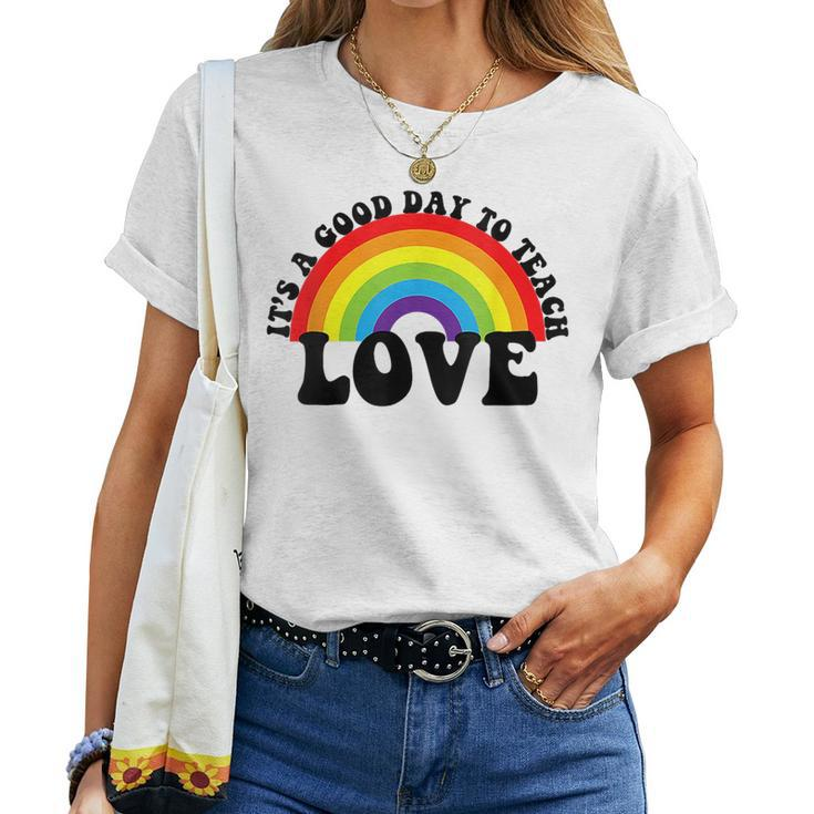 Proud Teacher Teach Love Gay Pride Ally Lgbtq Teacher Women T-shirt