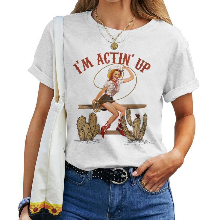 Retro Cowgirl Roping Im Acting Up Western Country Cowboy Women T-shirt