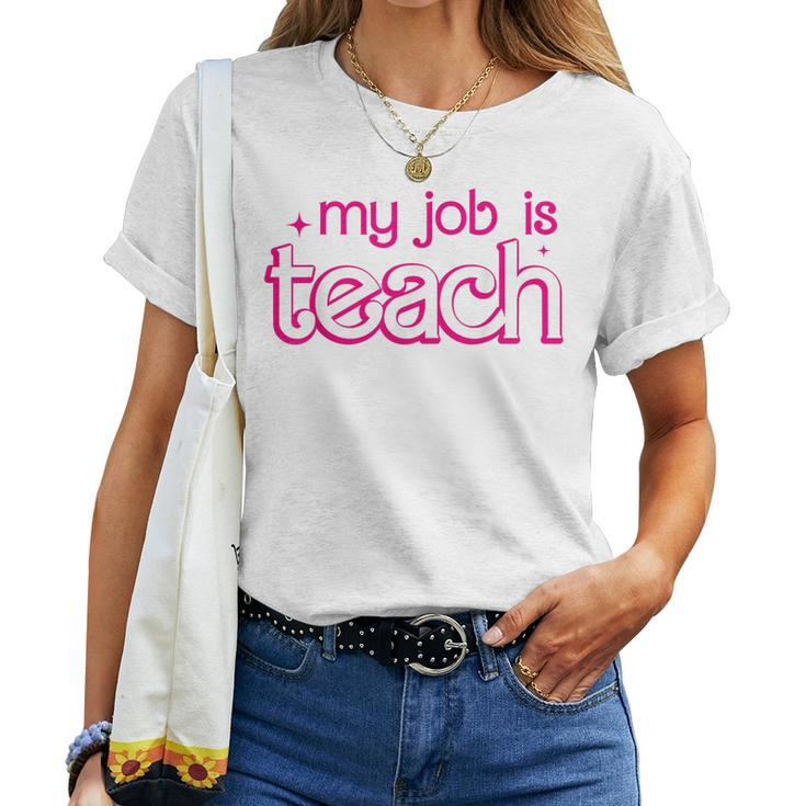 Retro School Humor Teacher Life My Job Is Teach Women T-shirt