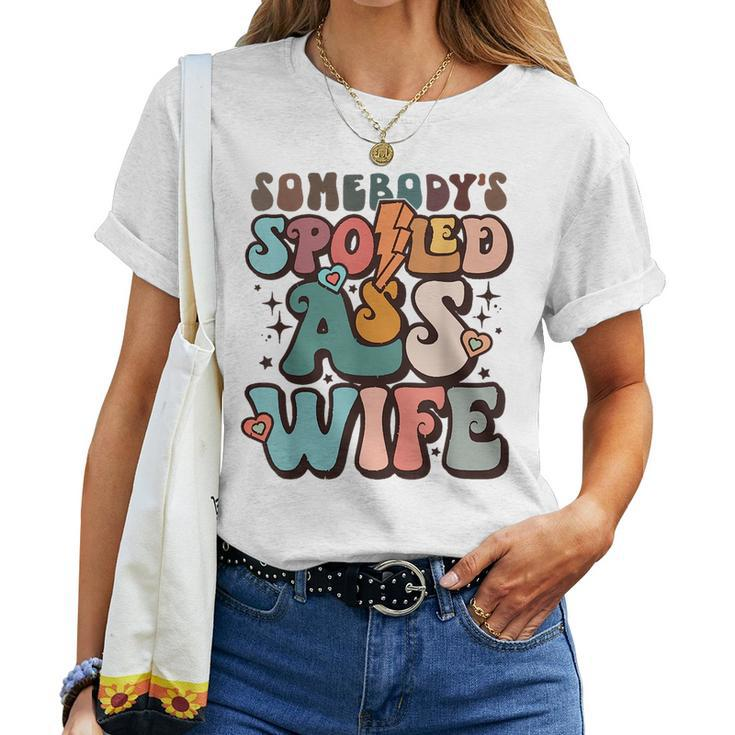 Somebodys Spoiled Ass Wife Retro Groovy For Wife Women T-shirt