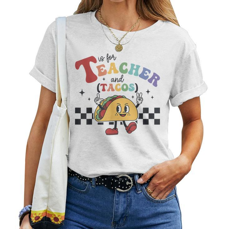 T Is For Teacher And Tacos Funny Back To School Teaching  Women T-shirt Short Sleeve Graphic
