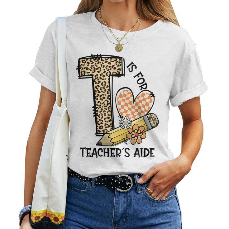 T Is For Teacher’S Aide Back To First Day Of School Leopard Women T-shirt