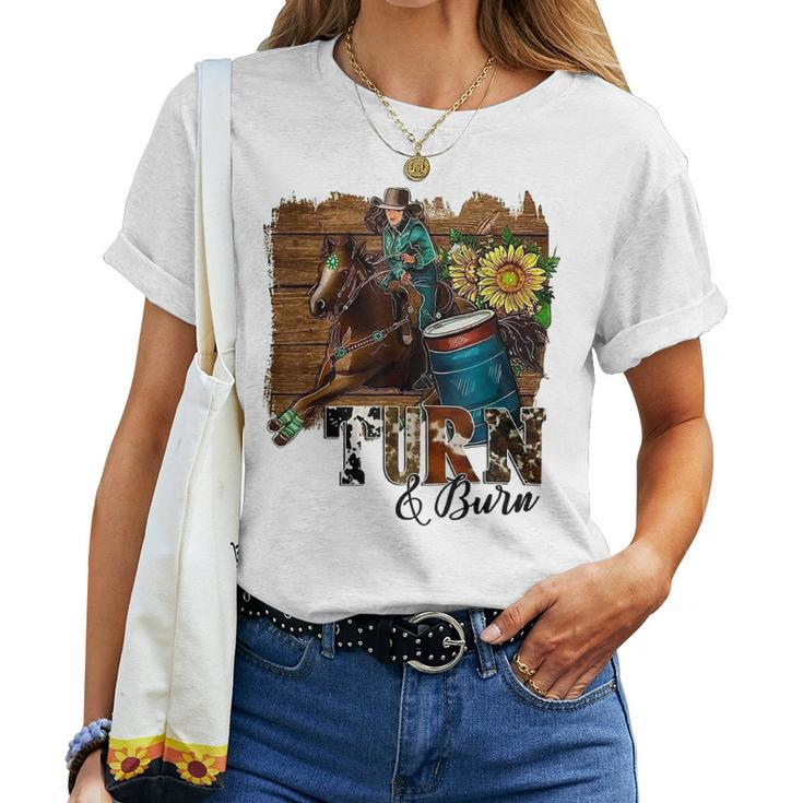 Turn And Burn Barrel Racer Barrel Racing Rodeo Cowgirl Women T-shirt