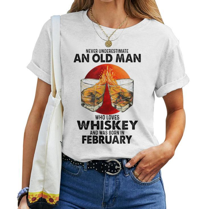Never Underestimate An Old February Man Who Loves Whiskey Women T-shirt