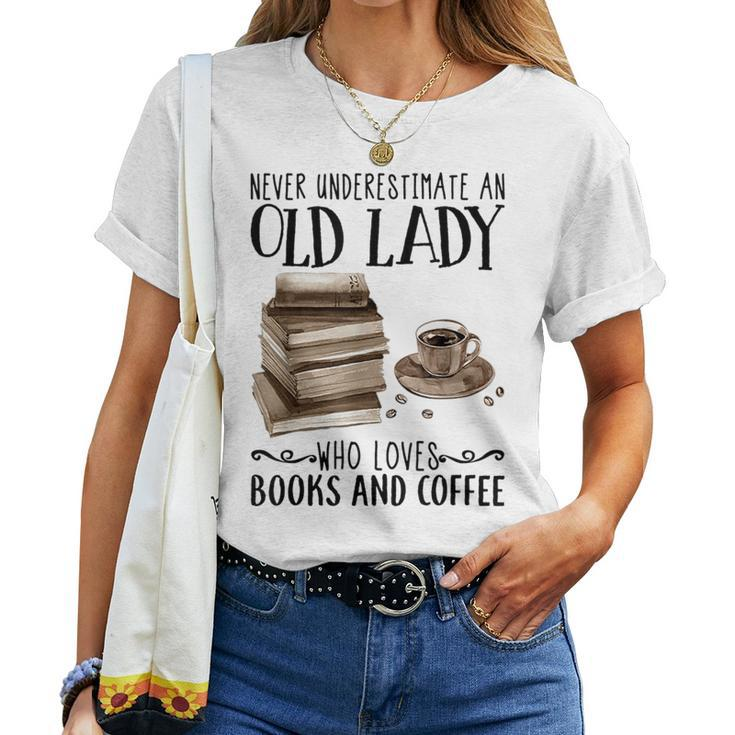 Never Underestimate An Old Lady Who Loved Books And Coffee Women T-shirt