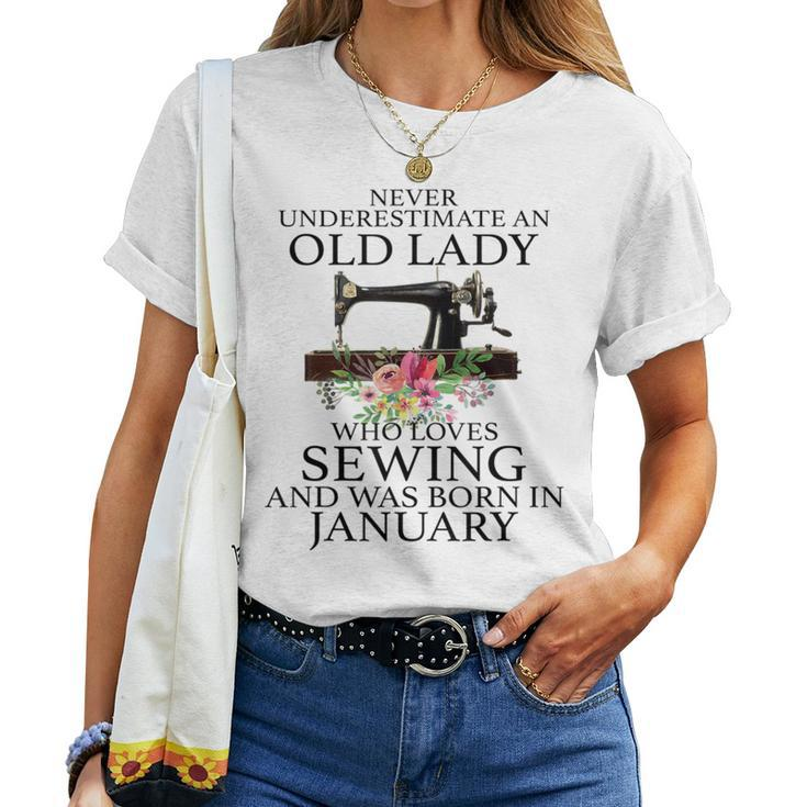Never Underestimate An Old Lady Who Loves Sewing January Women T-shirt