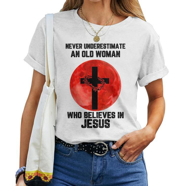Never Underestimate An Old Woman Who Believes In Jesus Old Woman Women T-shirt Crewneck