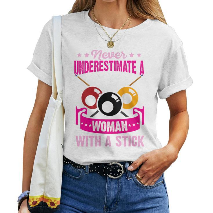 Never Underestimate A Woman With A Cute Stick Pool Billiard Women T-shirt