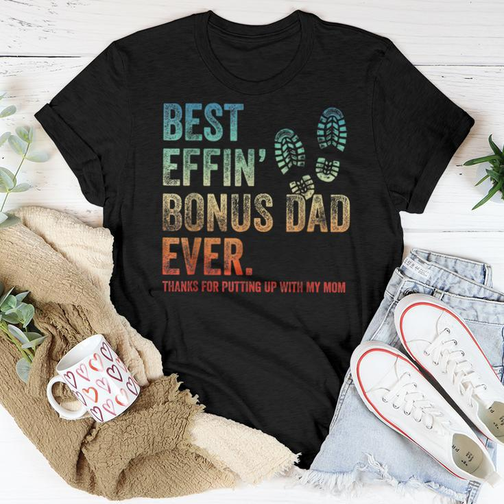 Best Effin Bonus Dad Ever Thanks For Putting Up With My Mom Women T-shirt Funny Gifts