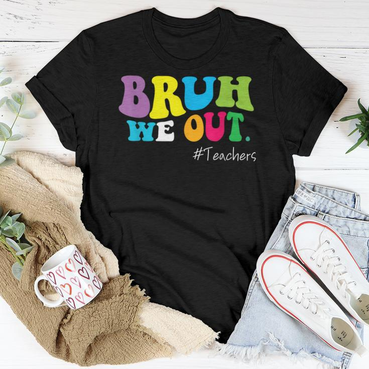 Bruh We Out Teachers End Of School Year Happy Last Day Women T-shirt Unique Gifts