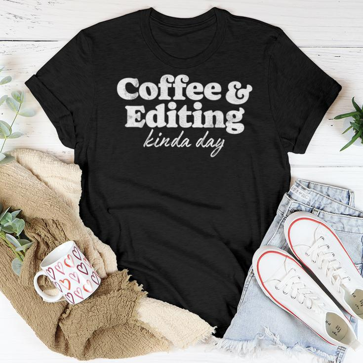 Coffee And Editing Kinda Day Photography Photographer Camera Women T-shirt Unique Gifts