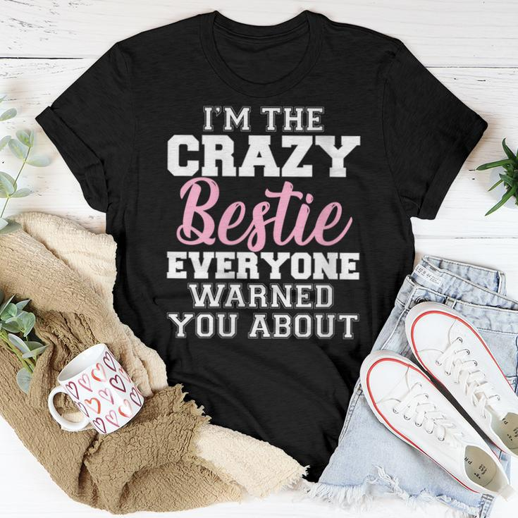 Im The Crazy Bestie Everyone Warned You About Best Friend Women T-shirt Unique Gifts