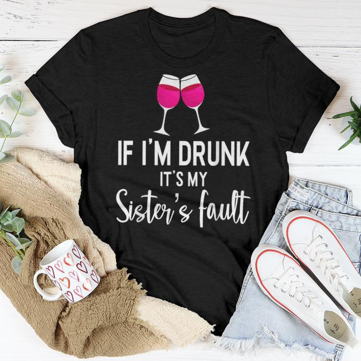 If Im Drunk Its My Sisters Fault Punny Sister Women T-shirt Funny Gifts