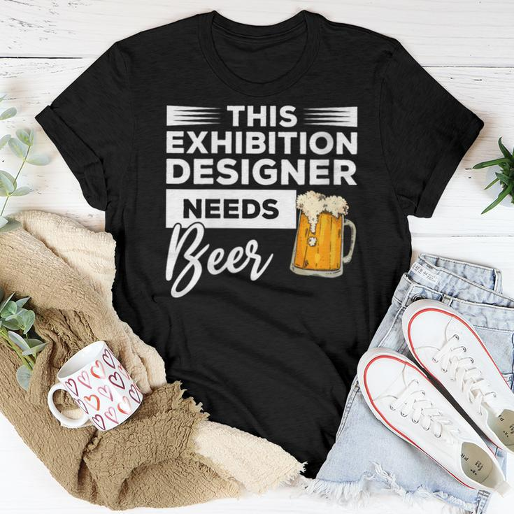 This Exhibition er Needs Beer Drinking Women T-shirt Unique Gifts