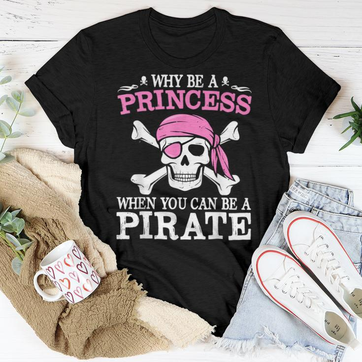 Funny Girl Gifts Why Be A Princess When You Can Be A Pirate Women T-shirt Funny Gifts