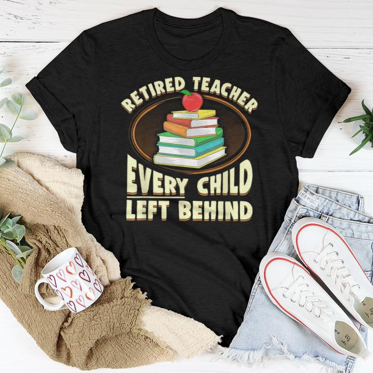 Retired Teacher Every Child Left Behind Women T-shirt Unique Gifts