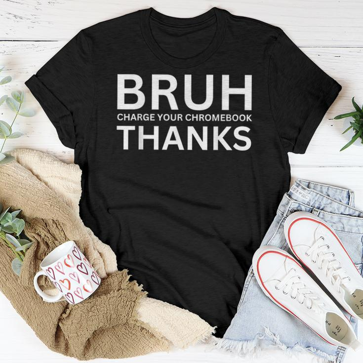 Teachers Bruh Charge Your Chromebook Thanks Humor Women T-shirt Unique Gifts
