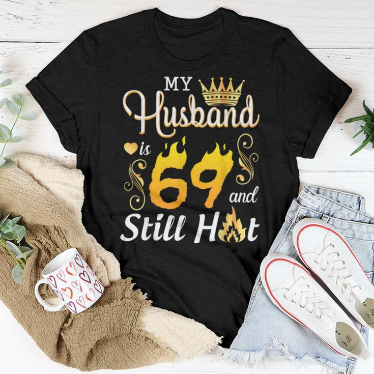 My Husband Is 69 Years Old And Still Hot Birthday Happy Wife Women T-shirt Unique Gifts