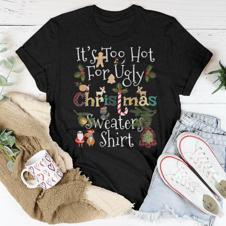 It's Too Hot For Ugly Christmas Sweaters Xmas Women T-shirt Unique Gifts