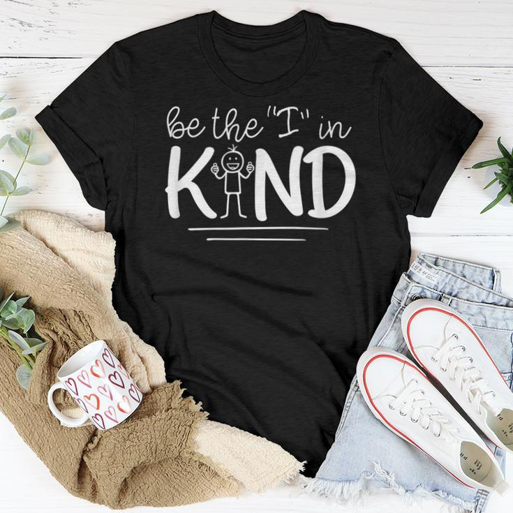 Be The I In Kind Spread Kindness Choosing Kindness Be Kind Women T-shirt Unique Gifts