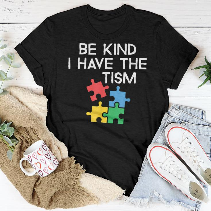 Be Kind I Have The Tism Autism Awareness And Support Women T-shirt Unique Gifts