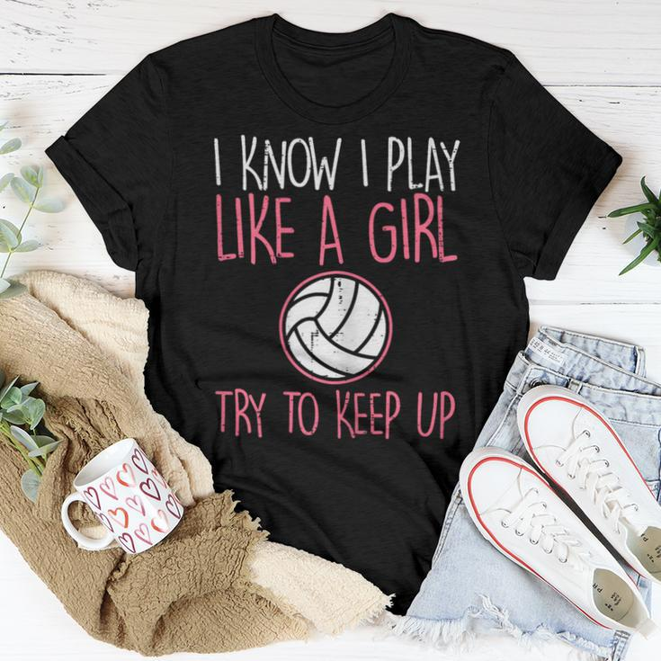 I Know I Play Like A Girl Volleyball Cute Sports Girls Women Women T-shirt Unique Gifts