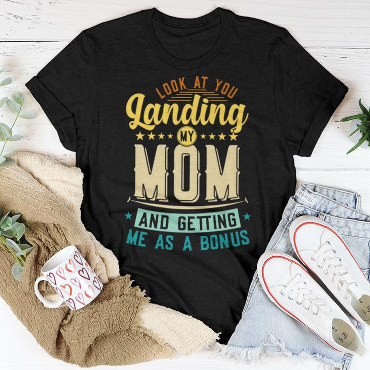 Look At You Landing My Mom Getting Me As A Bonus Dad Women T-shirt Unique Gifts