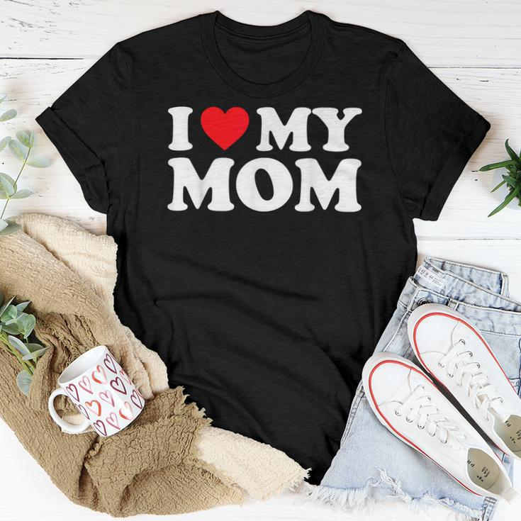 I Love My Mom I Heart My Mom Love My Mom Women T-shirt Unique Gifts