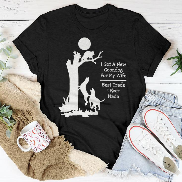 I Got A New Coondog For My Wife Best Trade I Ever Made Women T-shirt Unique Gifts