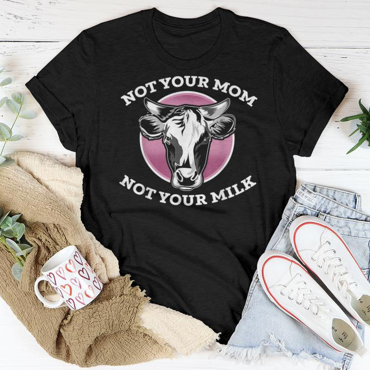Not Your Mom Not Your Milk Vegan Women T-shirt Unique Gifts