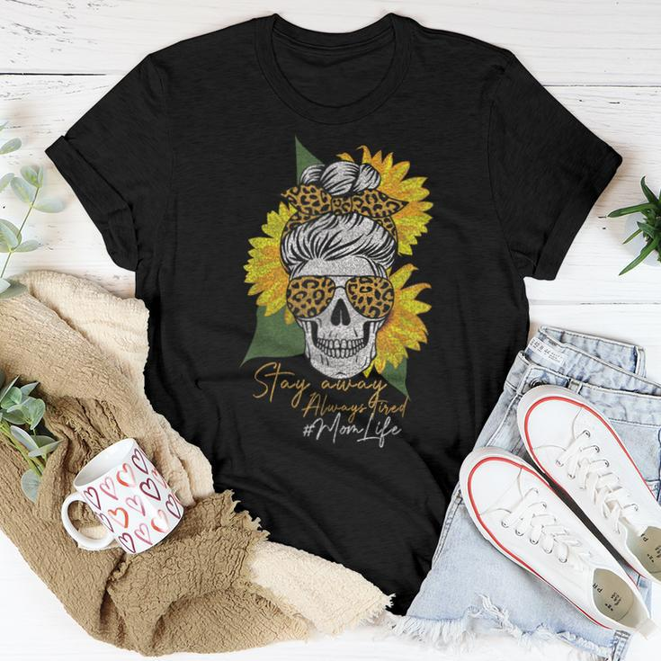 Stay Away Always Tired Mom Life Sugar Skull Sunflower Mom Women T-shirt Unique Gifts