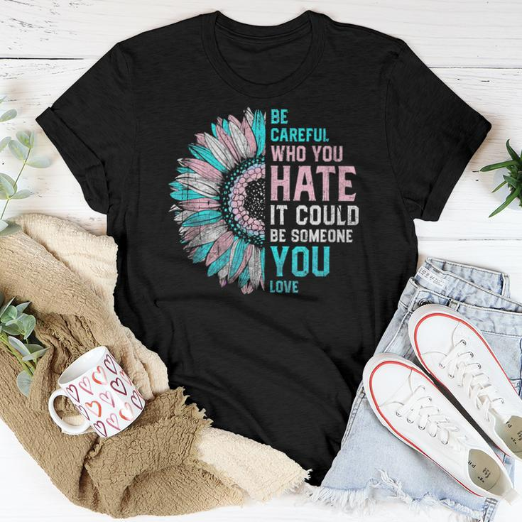 Sunflower Be Careful Who You Hate Lgbt Transgender Pride Women T-shirt Unique Gifts