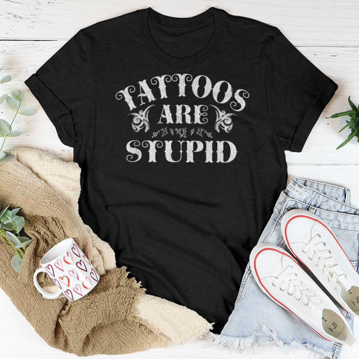Tattoos Are Stupid Funny Sarcastic Ink Addict Tattoo Women T-shirt Funny Gifts