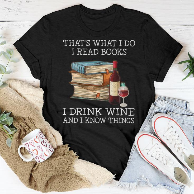 That's What I Do I Read Books I Drink Wine And I Know Things Women T-shirt Funny Gifts