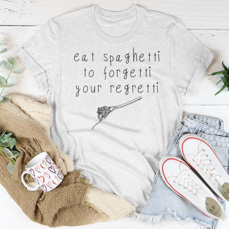 Eat Spaghetti To Forgetti Your Regretti & Mens Women T-shirt Unique Gifts