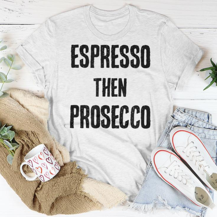 Espresso Then Prosecco Fun Coffee And Wine Humor Women T-shirt Unique Gifts