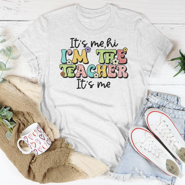 Its Me Hi Im The Teacher Funny Teacher Life Women T-shirt Funny Gifts