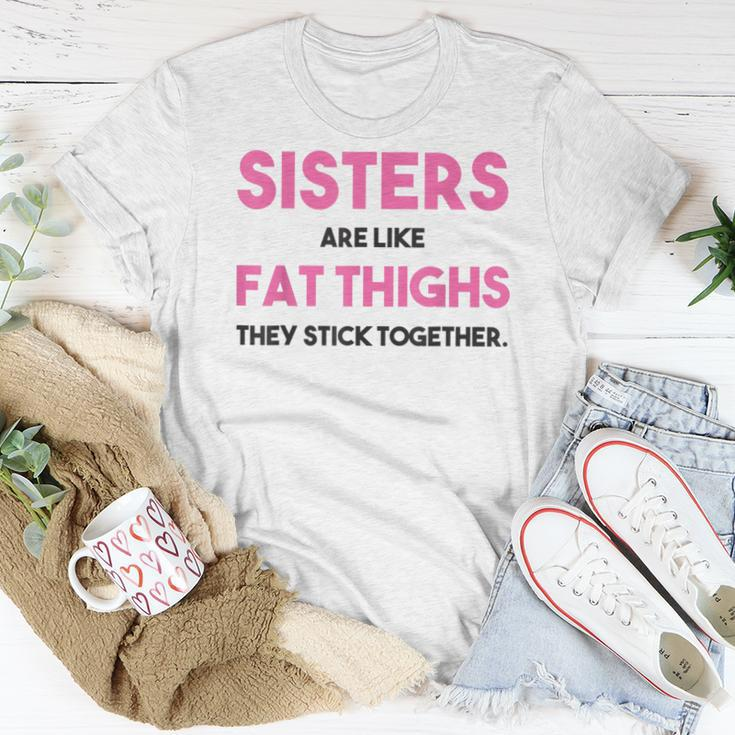 Sister Adult Sisters Are Like Fat Thighs Quote Women T-shirt Unique Gifts