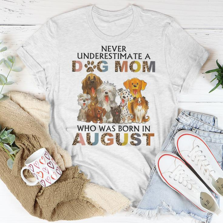 Never Underestimate A Dog Mom Who Was Born In August Women T-shirt Funny Gifts