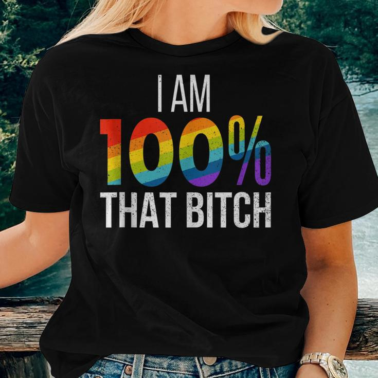 I Am 100 That Bitch Gay Lesbian Pride Lgbt Rainbow Women T-shirt Gifts for Her