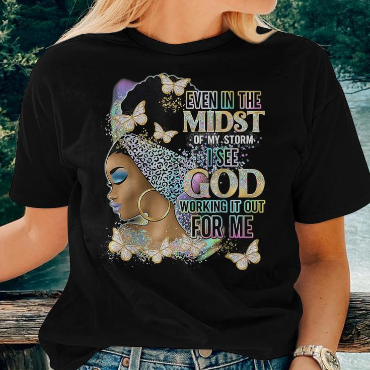 Afro Even In The Midst Of My Storm I See God Working It Out Women T-shirt Gifts for Her
