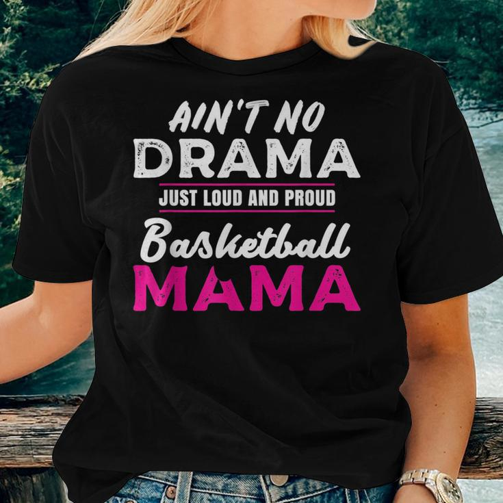 Aint No Drama Loud Proud Basketball Mom For Mom Women T-shirt Crewneck Gifts for Her