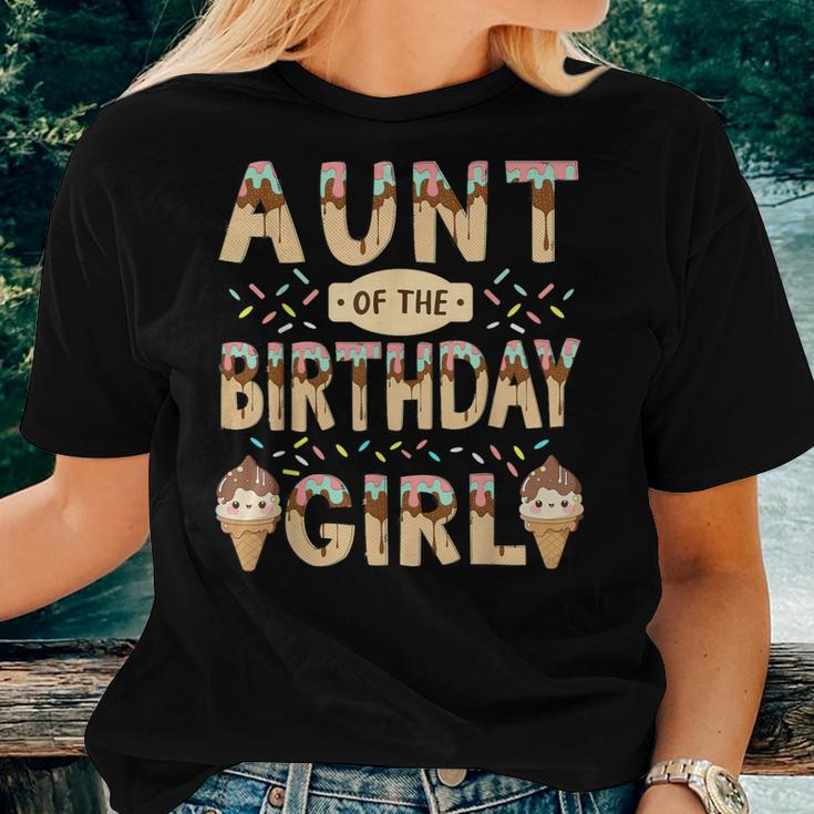 Aunt Of The Birthday Day Girl Ice Cream Party Family Bday Women T-shirt Gifts for Her