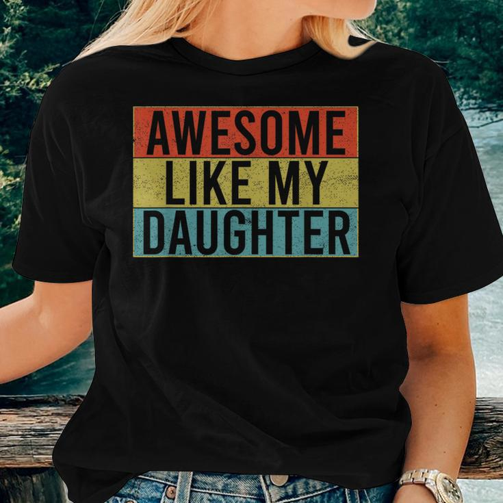 Awesome Like My Daughter Funny Dad Fathers Day Vintage Women T-shirt Gifts for Her