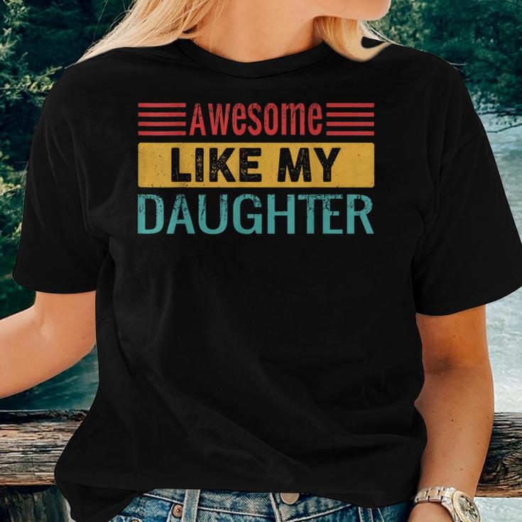 Awesome Like My Daughter Vintage Father Day Mom Dad Women T-shirt Gifts for Her